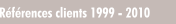 Références clients 1999 - 2010